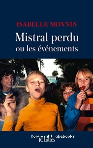 Mistral perdu ou Les événements