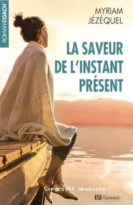 La saveur de l'instant présent