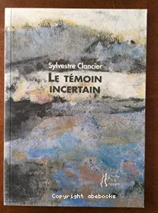 Le témoin incertain