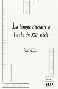 Langue littéraire à l'aube du XXIe siècle (La)