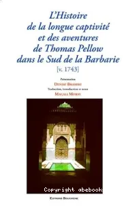 L'histoire de la longue captivité et des aventures de Thomas Pellow dans le sud de la Barbarie