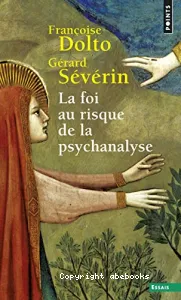 La foi au risque de la psychanalyse