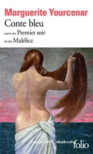 Conte bleu ; suivi de Le premier soir ; suivi de Maléfice