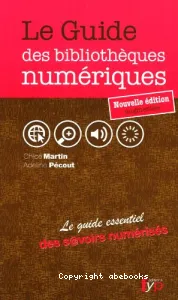 Guide des bibliothèques numériques (Le)