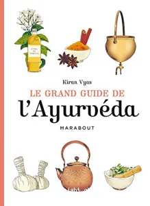 Le grand guide de l'ayurvéda