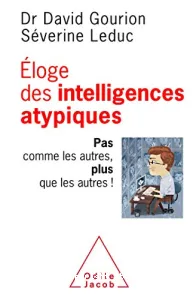 Eloge des intelligences atypiques