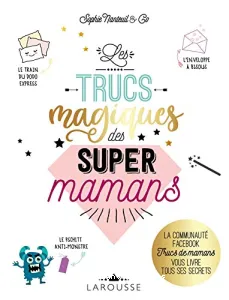 Les trucs magiques des super-mamans