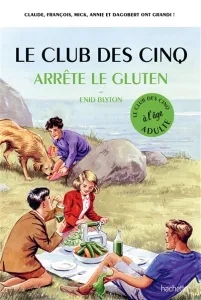 Le club des Cinq arrête le gluten