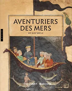 Aventuriers des mers, VIIe-XVIIe siècle