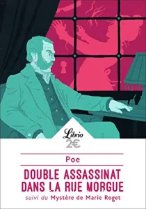 Double assassinat dans la rue Morgue ; suivi de Le mystère de Marie Roget