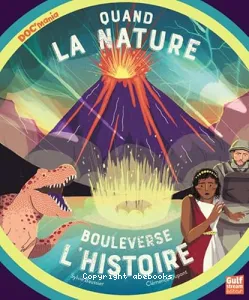 Quand la nature bouleverse l'histoire