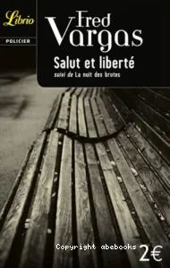 Salut et liberté suivi de (Le) ; La nuit des brutes