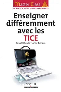 Enseigner différemment avec les TICE