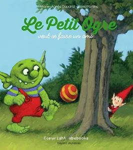 Le petit ogre veut se faire un ami