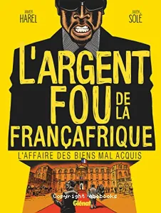 L'argent fou de la Françafrique