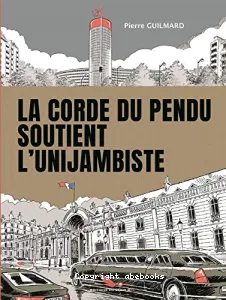 La corde du pendu soutient l'unijambiste