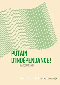 Putain d'indépendance !