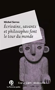 Ecrivains, savants et philosophes font le tour du monde