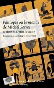 Pantopie ou Le monde de Michel Serres