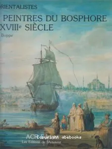 Les peintres du Bosphore au XVIIIe siècle