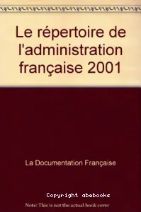 Le répertoire de l'administration française 2001