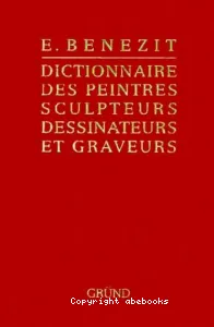 Dictionnaire critique et documentaire des peintres, sculpteurs, dessinateurs et graveurs de tous les temps et de tous les pays