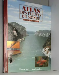 Atlas des fleuves du monde