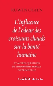 Influence de l'odeur des croissants chauds sur la bonté humaine (L')