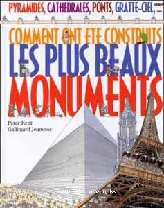 Comment ont été construits les plus beaux monuments