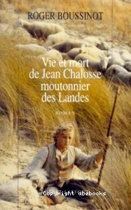 Vie et mort de Jean Chalosse moutonnier des Landes