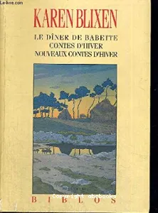 Le Dîner de Babette ; Contes d'hiver ; Nouveaux contes d'hiver