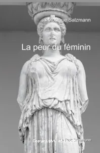 Peur du féminin (La)