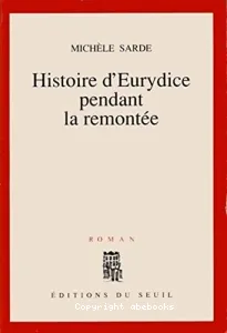 Histoire d'Eurydice pendant la remontée