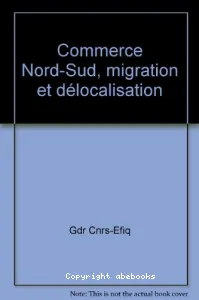 Commerce Nord-Sud, migration et délocalisation