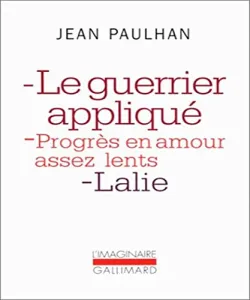 Le guerrier appliqué ; Progrés en amour assez lents ; Lalie