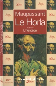 Le Horla suivi de l'héritage