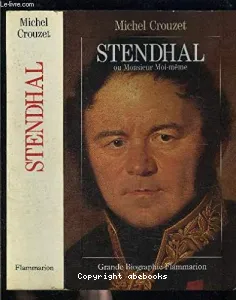 Stendhal ou Monsieur moi-même