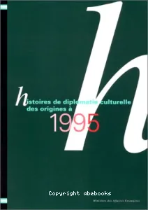 Histoire de diplomatie culturelle des origines à 1995