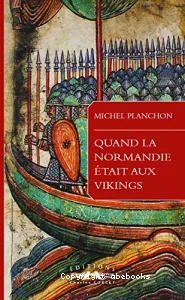 Quand la Normandie était aux Vikings