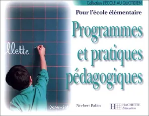 Programmes et pratiques pédagogiques pour l'école élémentaire