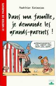 Dans ma famille, je demande les grands-parents