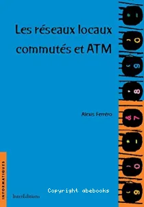 Les réseaux locaux commutés et ATM