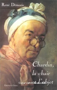 Chardin, la chair et l'objet