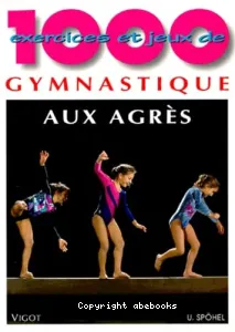 1000 exercices et jeux de gymnastique aux agrès