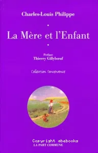 La mère et l'enfant ; Suivi de Neuf lettres à sa mère