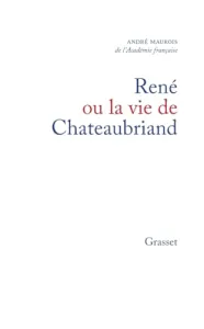 René ou la Vie de Chateaubriand