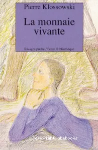 La monnaie vivante ; Précédé de Une lettre de Michel Foucault