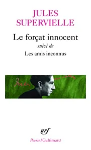 Le Forçat innocent ; Les amis inconnus