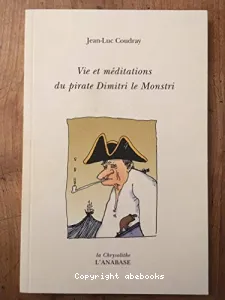 Vie et méditations du pirate Dimitri le monstre