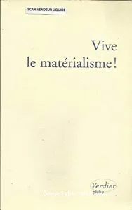 Vive le matérialisme !